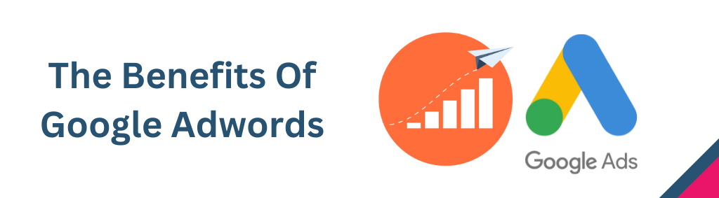 The benefits of AdWords for your business